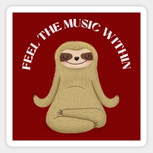 Feel The Music Within, Meditation Sloth Magnet